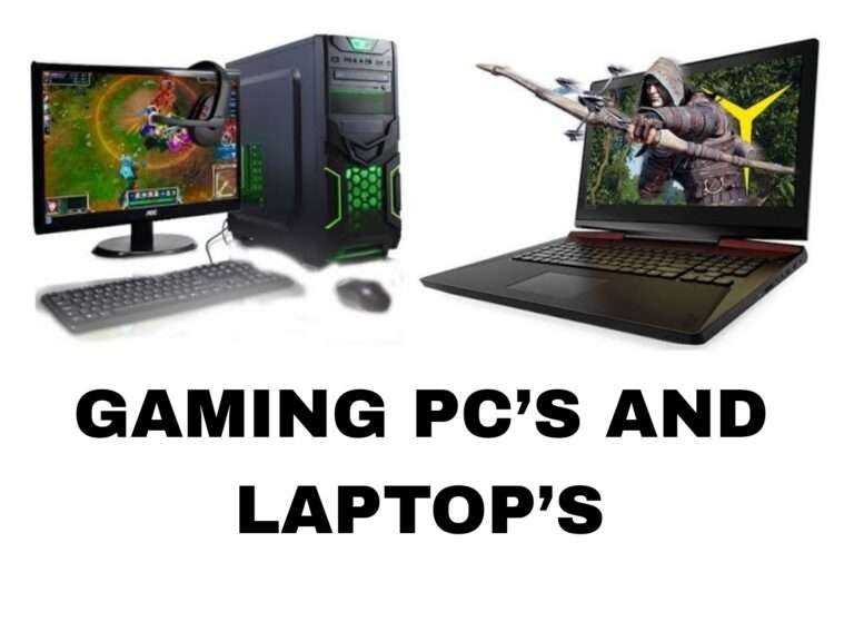 Gaming Pc’s and Laptop’s